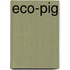 Eco-Pig