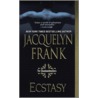 Ecstasy by Jacquelyn Frank