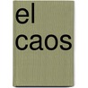 El Caos door Juan Rodolfo Wilcock