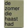 De zomer die haast had door Marluce Goos