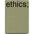 Ethics;