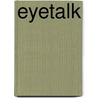 Eyetalk by John Meluso Jr.