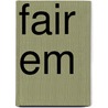Fair Em by Shakespeare William Shakespeare
