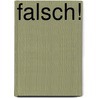 Falsch! by David H. Freedman