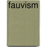 Fauvism door Sarah Whitfield