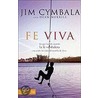 Fe Viva door Jim Cymbala