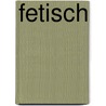 Fetisch door Lionel Feuchtwanger