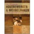 Houtbewerken & meubelmaken