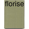 Florise by Thodore Faullain De Banville
