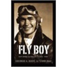 Fly Boy by A. Eddy Former Lt Usnr George
