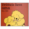 Dribbels lieve oma by Eric Hill