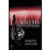 Genesis by Kincaid Dakota