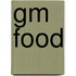 Gm Food