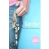 Gotcha! by Shelley Hrdlitschka