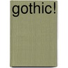 Gothic! door Deborah Noyes