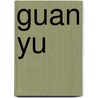 Guan Yu door Dan Jolley
