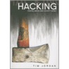 Hacking by Tim Jordon
