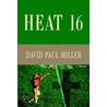 Heat 16 by David Paul Miller