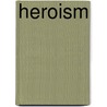 Heroism by Library New York Public