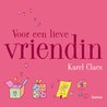 Voor een lieve vriendin by K. Claes