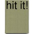 Hit It!