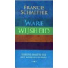 Ware wijsheid door F. Schaeffer
