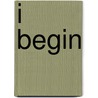I Begin by Charles Robert Hayden-Gilbert