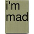 I'm Mad