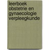 Leerboek obstetrie en gynaecologie verpleegkunde door N. de Haan