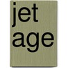 Jet Age door Sam Howe Verhovek