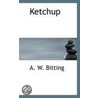 Ketchup door A.W. Bitting