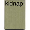 Kidnap! door John Escott