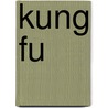 Kung Fu door Henry Wouk