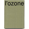 L'Ozone door Moigno