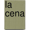 La Cena door Cesar Aira