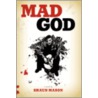 Mad God door Shaun Mason