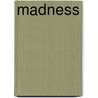Madness door Jeremy Reed