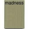 Madness by Jeremy Reed