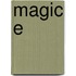 Magic E
