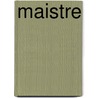 Maistre door Joseph Maistre