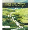 Leiders van vandaag - lessen voor morgen by William Hart
