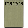 Martyrs door Martin Ruter