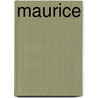 Maurice by Eug�Ne Scribe