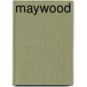 Maywood door Edward S. Kaminski