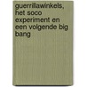 Guerrillawinkels, het SoCo Experiment en een volgende Big Bang by M. Deuze