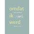 Omdat ik ziek werd