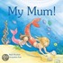My Mum!