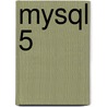 Mysql 5 by Michael Kofler