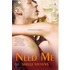 Need Me