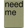 Need Me by Shelli Stevens